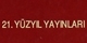 21. Yzyl Yaynlar