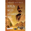 Berlin Caddelerinden Necid llerine Mehmed Akif Etkileim Yaynlar