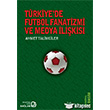 Trkiyede Futbol Fanatizmi ve Medya likisi Balam Yaynclk