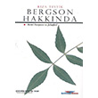 Bergson Hakknda Henri Bergson ve Felsefesi izgi Kitabevi