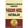 Siyonizmin Kurucusu Theodor Theodor Herzlin Hatralar ve Sultan Abdlhamid Boazii Yaynlar