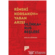 Rimski Korsakov`un Yaban Ars Glinka ve Rus Beleri Pan Yaynclk