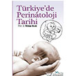 Trkiye`de Perinatoloji Tarihi Bakayerler Yaynlar