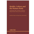 Health Culture and The Human Body Epidemiology Ethics and History of Medicine Perspectives From Turkey and Central Europe Betim Kitapl
