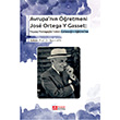 Avrupa`nn retmeni Jose Ortega Y Gasset: Peyzaj Pedagojisi`nden Gelecein Eitimi`ne Pegem Yaynlar