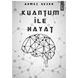 Kuantum le Hayat Ahmet Sezer kinci Adam Yaynlar