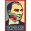 The Speech For Young Readers Mustafa Kemal Atatrk Dante Kitap