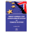 Brexit Sonrasnda Yeni Avrupa Birlii Dzeni ve Trkiyeye Etkisi Legal Yaynclk