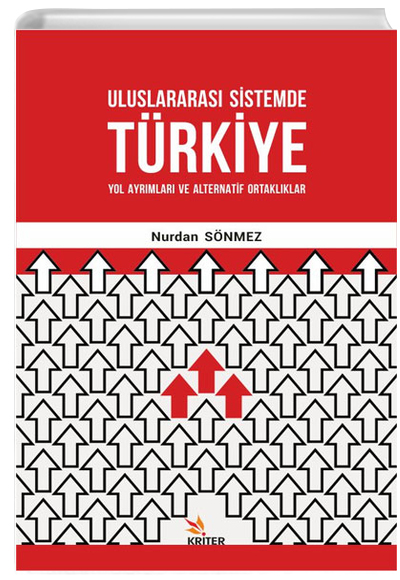 Uluslar Aras Sistemde Trkiye - Yol Ayrmlar ve Alternatif Ortaklar Kriter Yaynlar