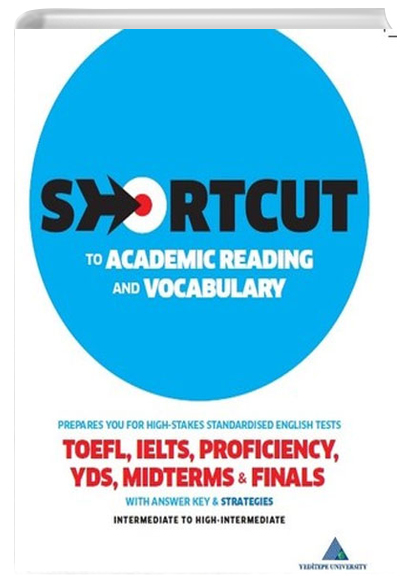 Shortcut to Academic Reading and Vocabulary Yeditepe niversitesi Yaynevi