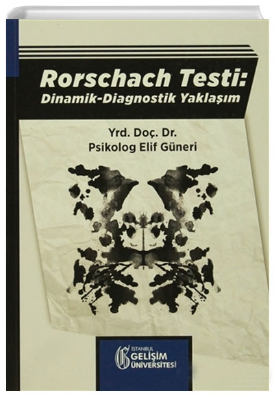Rorschach Testi: Dinamik - Diagnostik Yaklam Elif Gneri stanbul Geliim niversitesi Yaynlar