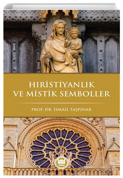 Hristiyanlk ve Mistik Semboller smail Tapnar Marmara niversitesi lahiyat Fakltesi Vakf