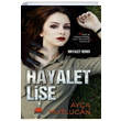 Hayalet Lise Hayalet Serisi 1.Kitap Aya Mutlucan Kent Kitap