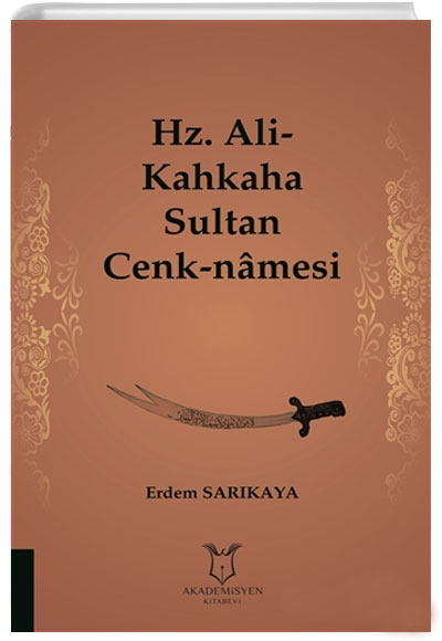 Hz. Ali-Kahkaha Sultan Cenk-Namesi Erdem Sarkaya Akademisyen Kitabevi