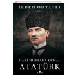 Gazi Mustafa Kemal Atatrk (Ciltli) lber Ortayl Kronik Kitap