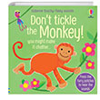 Touchy-Feely Sound Books: Dont Tickle the Monkey! Usborne Publishing