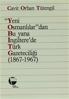 Yeni Osmanllar`dan Bu Yana ngiltere`de Trk Gazetecilii (1867-1967) Belge Yaynlar