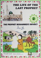 The Prophet Mohammed`s Infacy - The Life Of The Last Prophet 2 Uysal Yaynevi