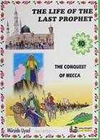 The Conquest Of Mecca - The Life Of The Last Prophet 10 Uysal Yaynevi