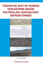Trkiye`de Afet ve Yeniden Yerletirme Politikalar Palme Yaynclk - Akademik Kitaplar