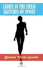 Ladies in the Field: Sketches of Sport Platanus Publishing