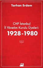 CHP stanbul l Ynetim Kurulu yeleri: 1928-1980 Doan Kitap
