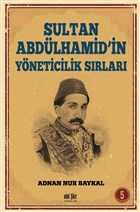 Sultan Abdlhamid`in Yneticilik Srlar Akl Fikir Yaynlar