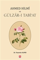 Ahmed Hilmi ve Glzar- Tabi`at Ekin Basm Yayn - Akademik Kitaplar
