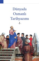 Dnyada Osmanl Tarihyazm - 1 Dou Bat Yaynlar