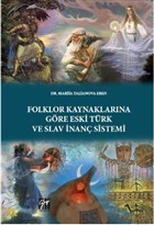 Folklor Kaynaklarna Gre Eski Trk ve Slav nan Sistemi Gazi Kitabevi