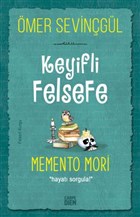 Keyifli Felsefe: Memento Mori Carpe Diem Kitaplar