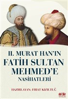 2. Murat Han`n Fatih Sultan Mehmed`e Nasihatleri Akl Fikir Yaynlar