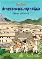 Hititlerin Bakenti Hattua`y Grelim - Elenceli Tarih Serisi 3 thaki ocuk Yaynlar