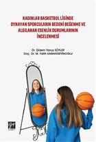 Kadnlar Basketbol Liginde Oynayan Sporcularn Bedeni Beenme ve Alglanan Esenlik Durumlarnn ncelenmesi Gazi Kitabevi