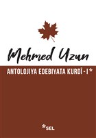 Antolojiya Edebiyata Kurdi - 1 Sel Yaynclk