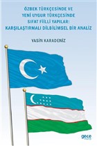 zbek Trkesinde ve Yeni Uygur Trkesinde Sfat Fiilli Yaplar: Karlatrmal Dilbilimsel Bir Analiz Gece Kitapl
