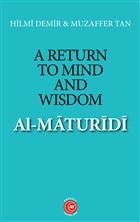 A Return To Mind and Wisdom - Al-Maturidi Anadolu Ay Yaynlar