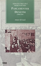 Osmanl Meclisi-i Mebusannda Parlamenter Denetim (1908-1920) izgi Kitabevi Yaynlar