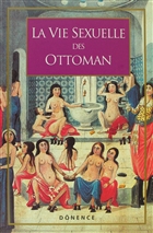 La Vie Sexuelle Des Ottomans Dnence Basm ve Yayn Hizmetleri
