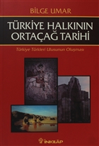 Trkiye Halknn Ortaa Tarihi Trkiye Trkleri Ulusunun Olumas nklap Kitabevi