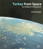 Turkey From Space As Viewed By Astronauts  Bankas Kltr Yaynlar