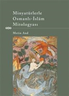 Minyatrlerle Osmanl - slam Mitologyas Yap Kredi Yaynlar