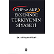 CHP ve AKP Ekseninde Trkiye`nin Siyaseti Tekin Yaynlar