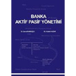 Banka Aktif Pasif Yönetimi Akademi Consulting ve Training Yayınları