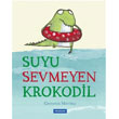Suyu Sevmeyen Krokodil Pearson Çocuk Kitapları