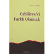 Cahiliyye`yi Farklı Okumak Ankara Okulu Yayınları