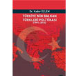 Trkiye`nin Balkan Trkleri Politikas (1991-2014) Dora Basm Yayn