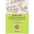 Piri Reis Anadolu Kıyılarının İlk Harita Şekilleri Dönence Basım ve Yayın Hizmetleri