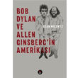 Bob Dylan ve Allen Ginsbergin Amerikas SUB Basn Yaym