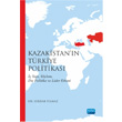 Kazakistan`n Trkiye Politikas Nobel Akademik Yaynclk